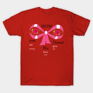 Mom You Are Strong T-Shirt